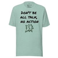 Image 11 of All Talk, No Action Unisex T-Shirt