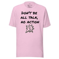 Image 13 of All Talk, No Action Unisex T-Shirt