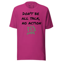 Image 19 of All Talk, No Action Unisex T-Shirt