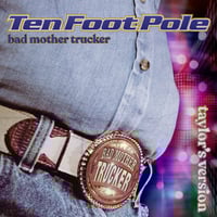 Image 1 of Ten Foot Pole - Bad Mother Trucker