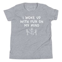 Image 7 of We Just Wanna Have Fun Youth T-Shirt