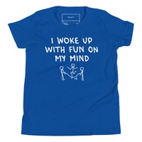 Image 13 of We Just Wanna Have Fun Youth T-Shirt