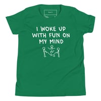 Image 15 of We Just Wanna Have Fun Youth T-Shirt