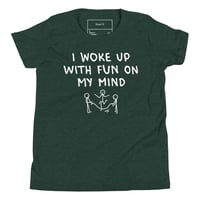 Image 1 of We Just Wanna Have Fun Youth T-Shirt