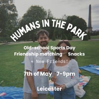 Humans in the Park: Games + Connection, 7th May, 7–9pm, Leicester