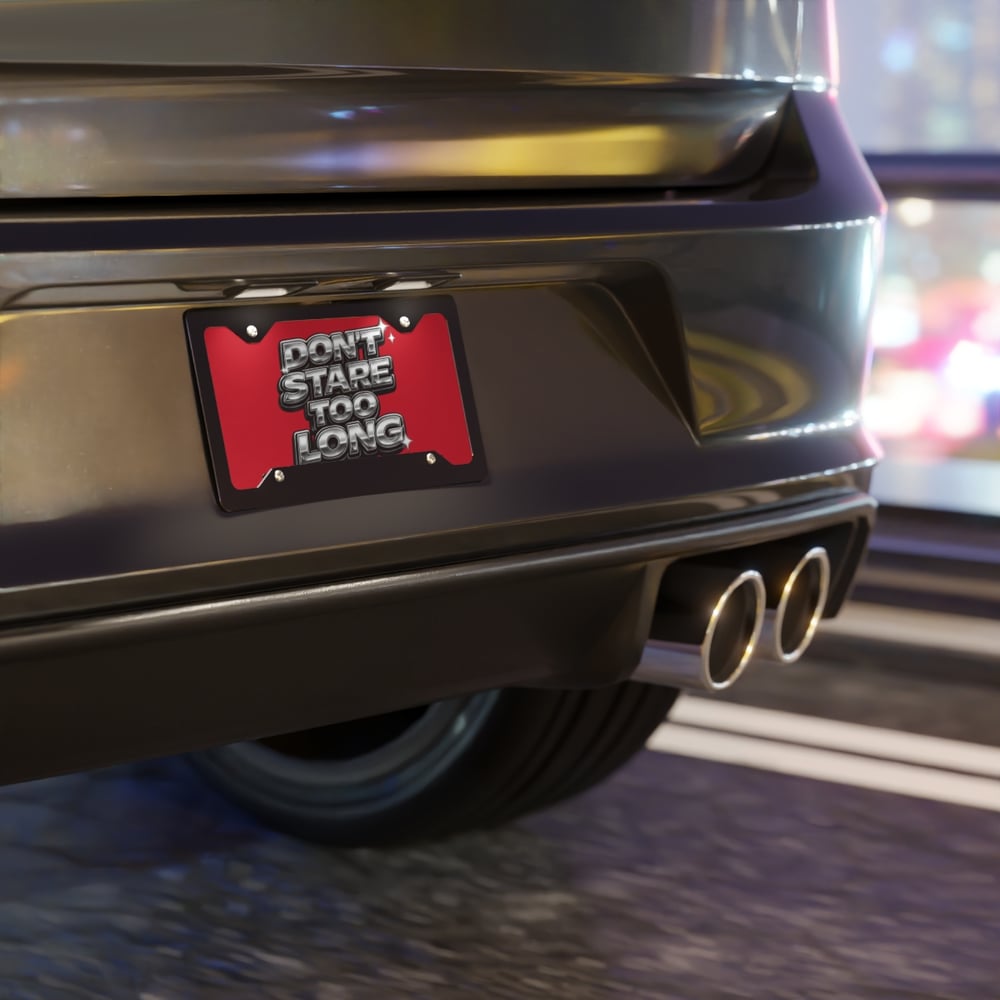 Image of Vanity Plate - "Don't Stare Too Long" Chrome Retro License Plate