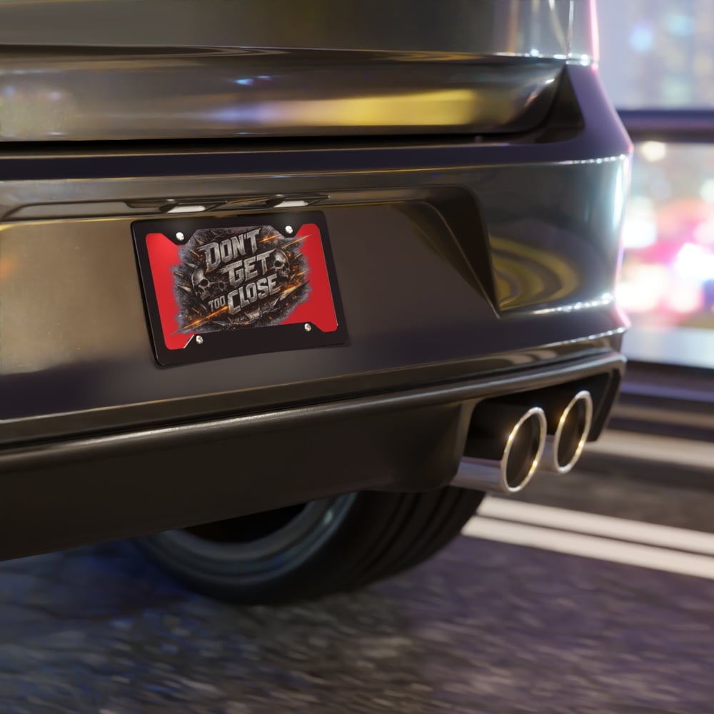 Image of Vanity Plate - “Don't Get Too Close” Skull Graphic License Plate