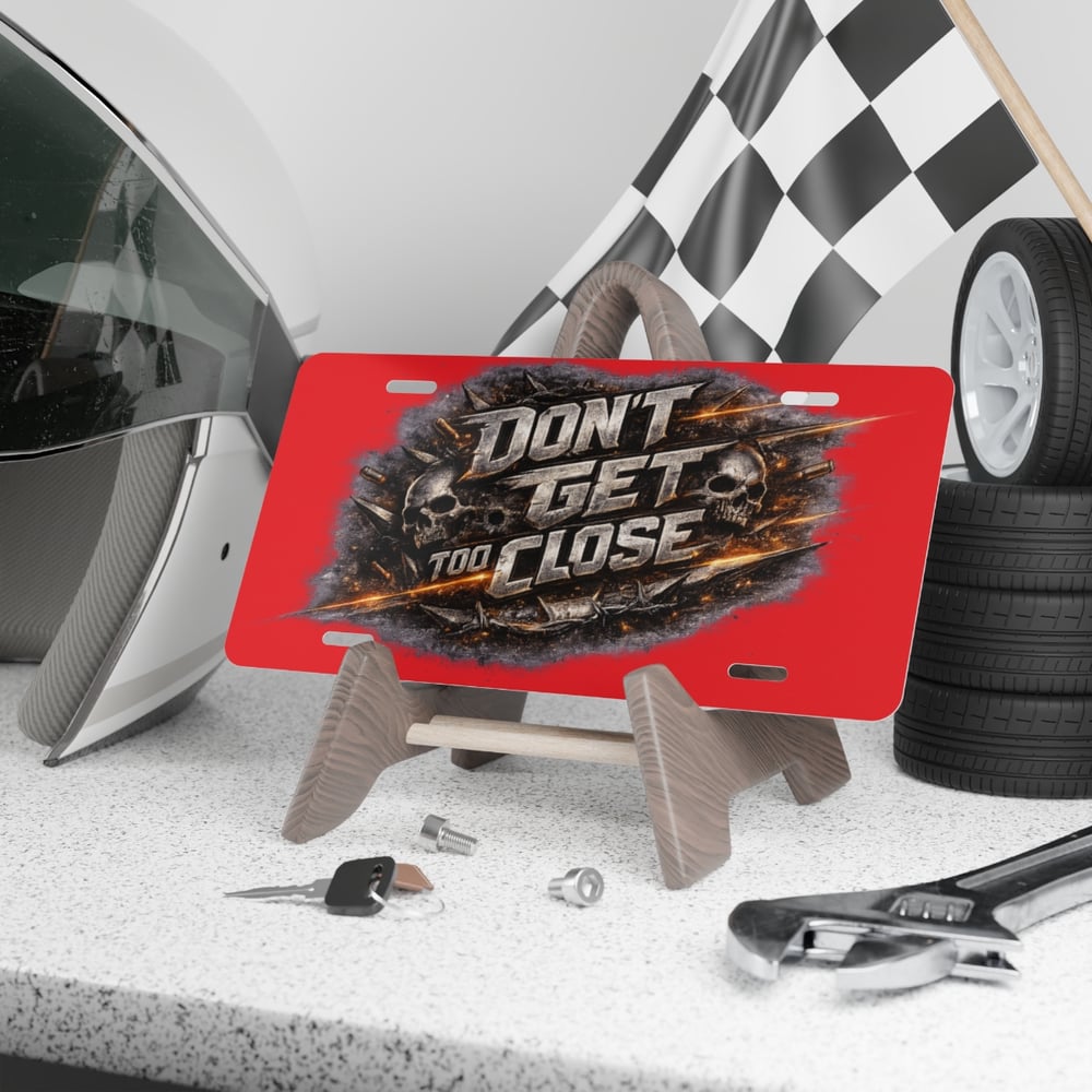 Image of Vanity Plate - “Don't Get Too Close” Skull Graphic License Plate
