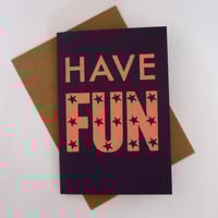 Image 3 of Have Fun screenprinted greeting card