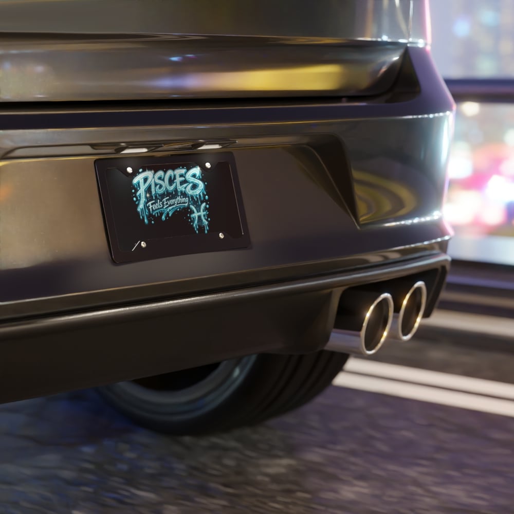 Image of Pisces Vanity Plate — "Pisces Feels Everything" Astrological License Plate