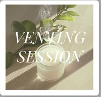 Venting Sessions 