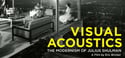 Film Screening | Visual Acoustics - The Modernism of Julius Shulman | THURS MAY 28 | 6-8 PM
