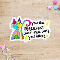 You're Purrrfect Just The Way You Are 