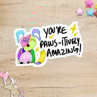 You're Paws-itively Amazing! 