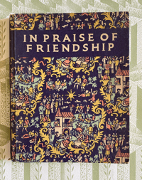 In Praise of Friendship