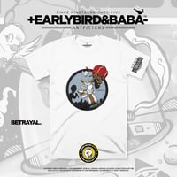 Image 2 of EB BETRAYAL Tee By +EarlybirdBaba-