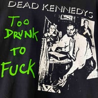 Image 2 of Dead Kennedys 'Too Drunk to Fuck' 00s M/L