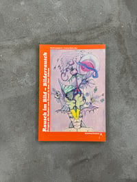 Image 1 of Image Noise – Image Frenzy: Drugs as a Medium for Art in the 1970s - Ed. Thomas Röske