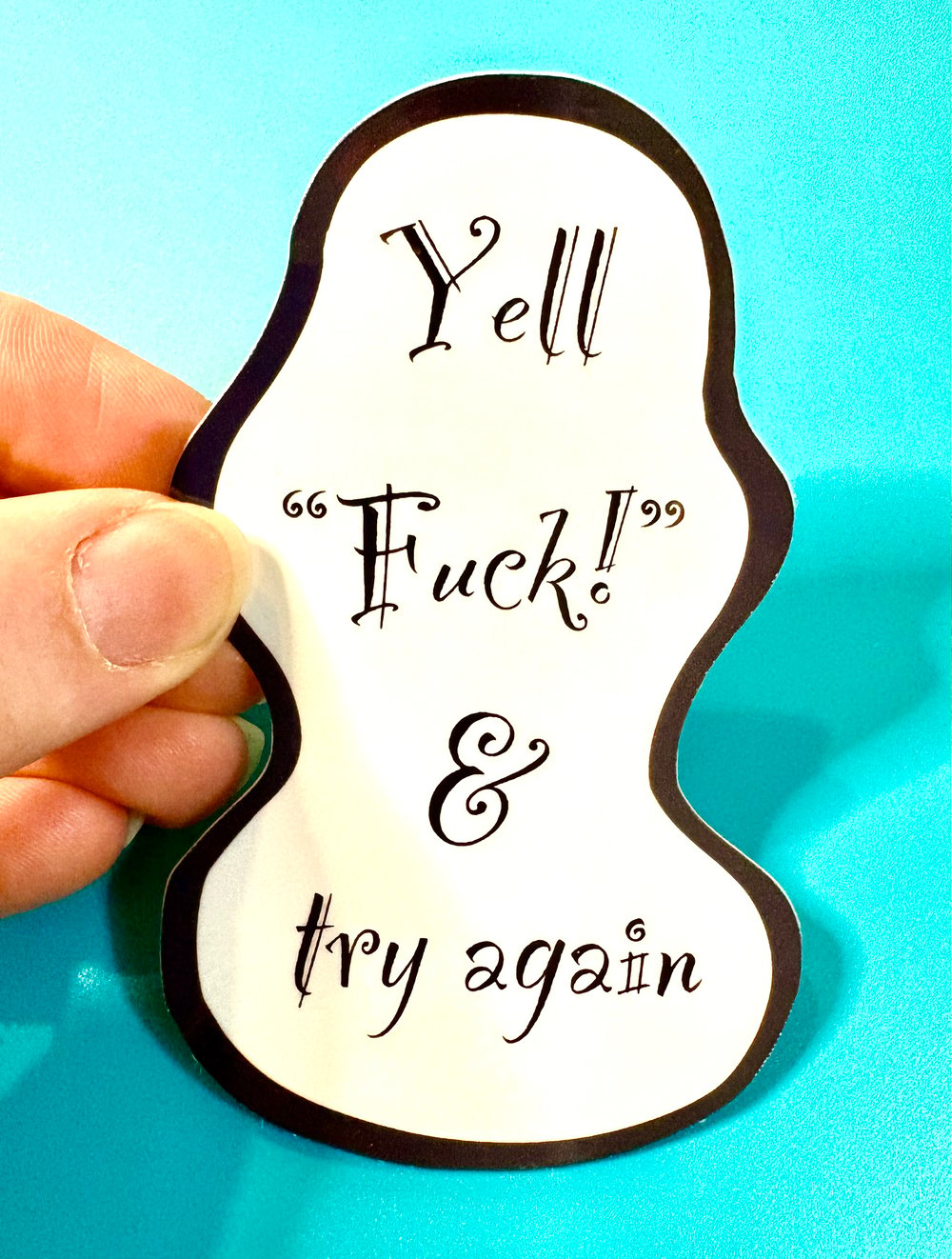 Image of Yell "Fuck!" & try again Sticker