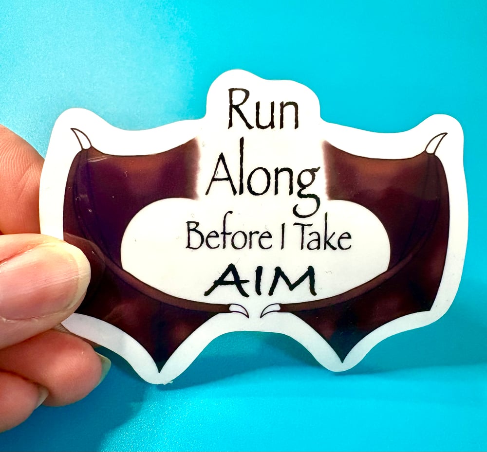 Image of Run Along Before I Take Aim Sticker
