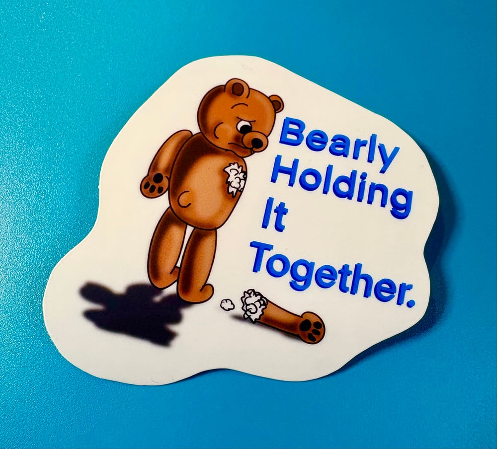Image of Bearly Holding It Together Sticker