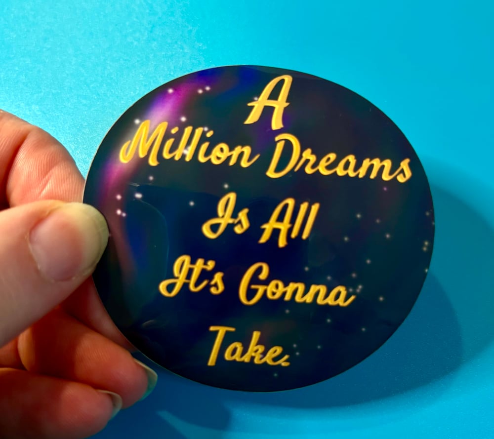 Image of A Million Dreams Is All It's Gonna Take, The Greatest Showman, Sticker