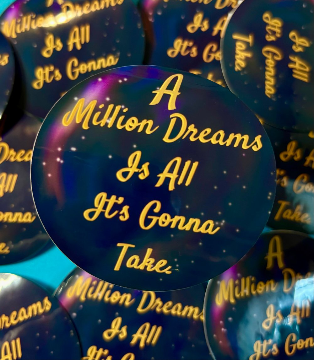 Image of A Million Dreams Is All It's Gonna Take, The Greatest Showman, Sticker