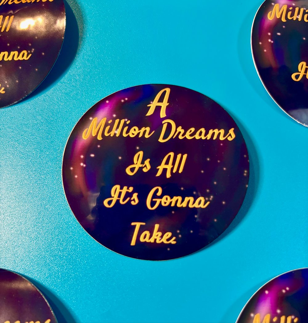 Image of A Million Dreams Is All It's Gonna Take, The Greatest Showman, Sticker
