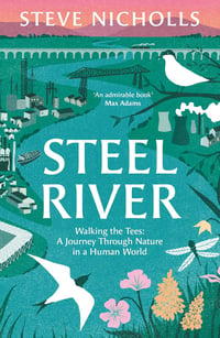 Steel River: Walking the Tees – A Journey Through Nature in a Human World
