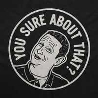 Image 2 of I Think You Should Leave You Sure About That Tim Robinson T-Shirt