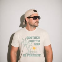 Image 2 of Another Shitty Day in Paradise T-Shirt