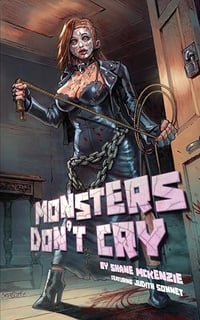 Monsters Don't Cry by Shane McKenzie and Judith Sonnet - Trade Paperback