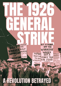The 1926 General Strike: A Revolution Betrayed
