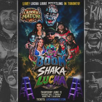 BOOM SHAKA LUCHA // June 11 // Parkdale Hall // 1605 Queen St W Toronto // All Ages!