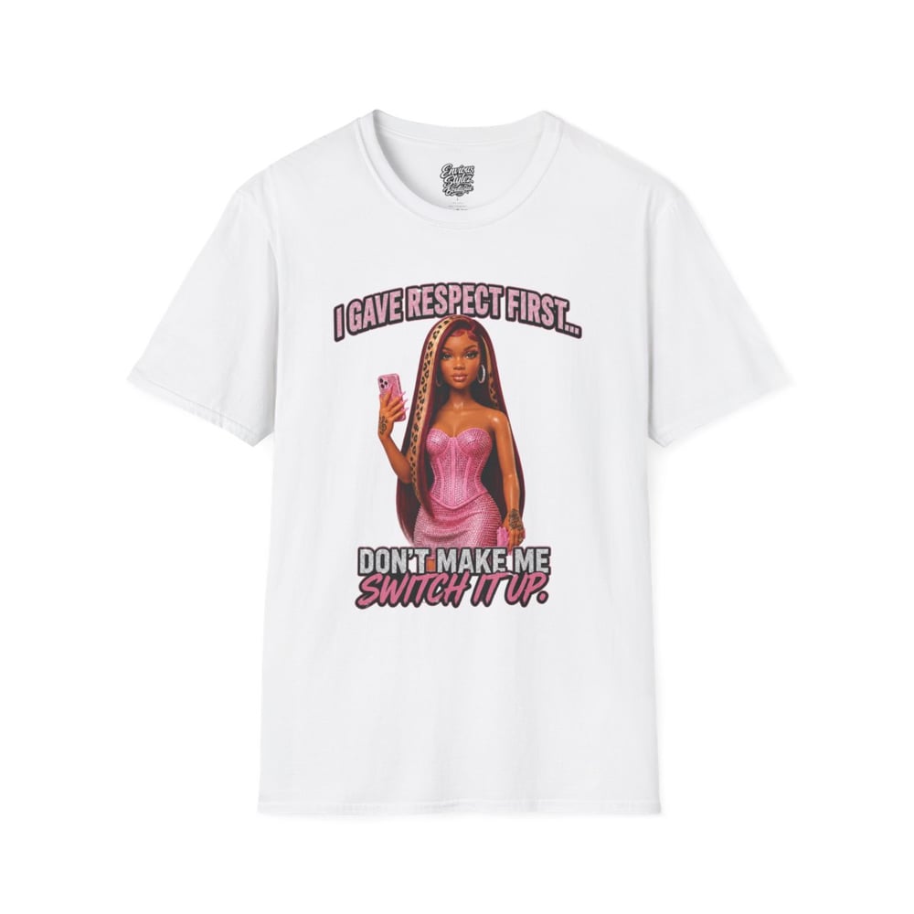 Image of T-Shirt — "I Gave Respect First" Bold Graphic Tee (Don't Make Me Switch It Up)