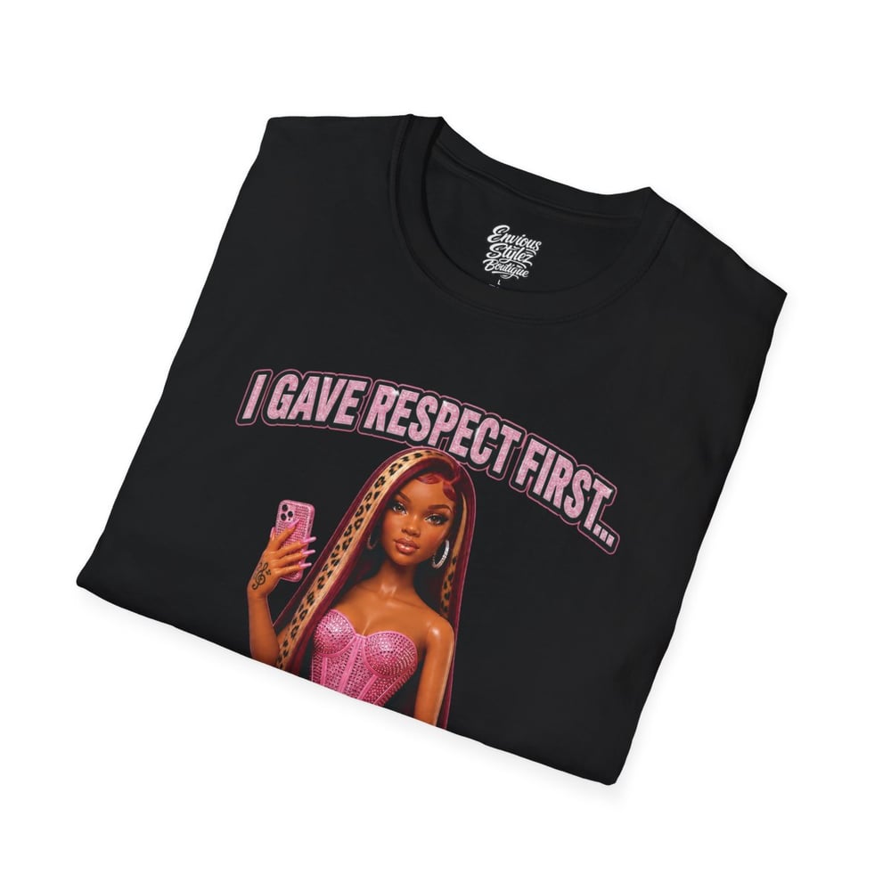 Image of T-Shirt — "I Gave Respect First" Bold Graphic Tee (Don't Make Me Switch It Up)