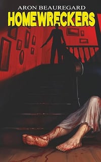 Homewreckers by Aron Beauregard - Signed and Personalized Paperback