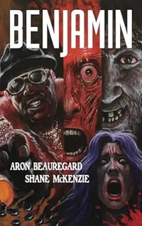 Benjamin by Aron Beauregard and Shane McKenzie - Signed and Personalized Paperback