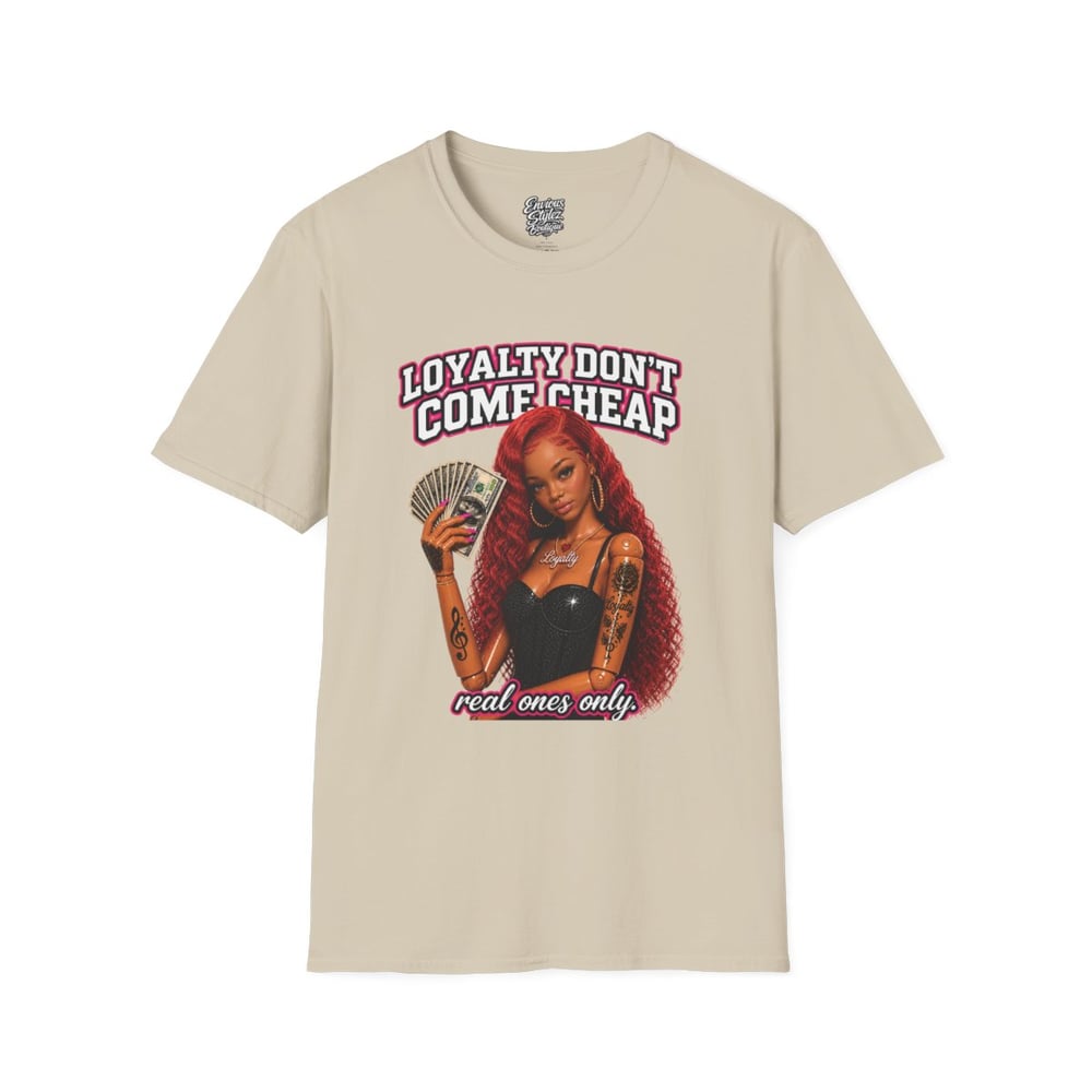 Image of Loyalty Don’t Come Cheap T-Shirt — Graphic Cash & Inked Woman Tee