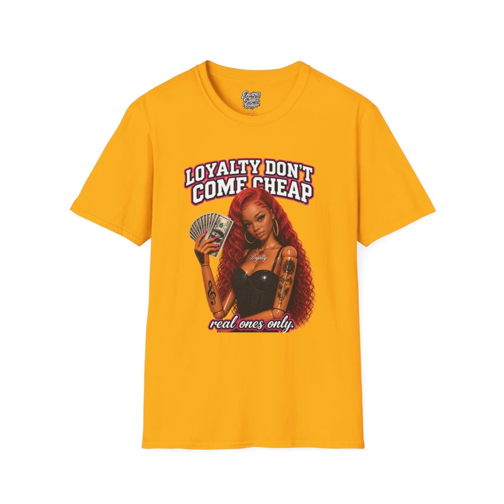 Image of Loyalty Don’t Come Cheap T-Shirt — Graphic Cash & Inked Woman Tee