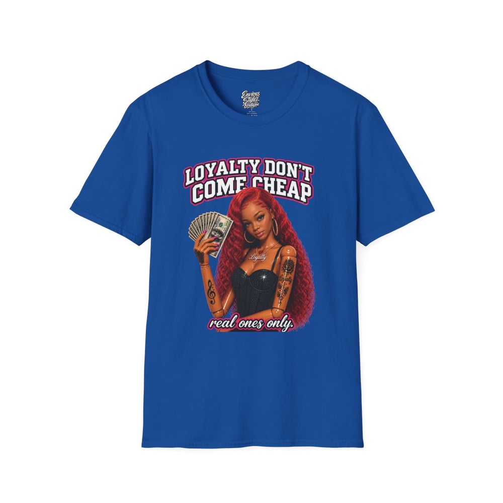 Image of Loyalty Don’t Come Cheap T-Shirt — Graphic Cash & Inked Woman Tee