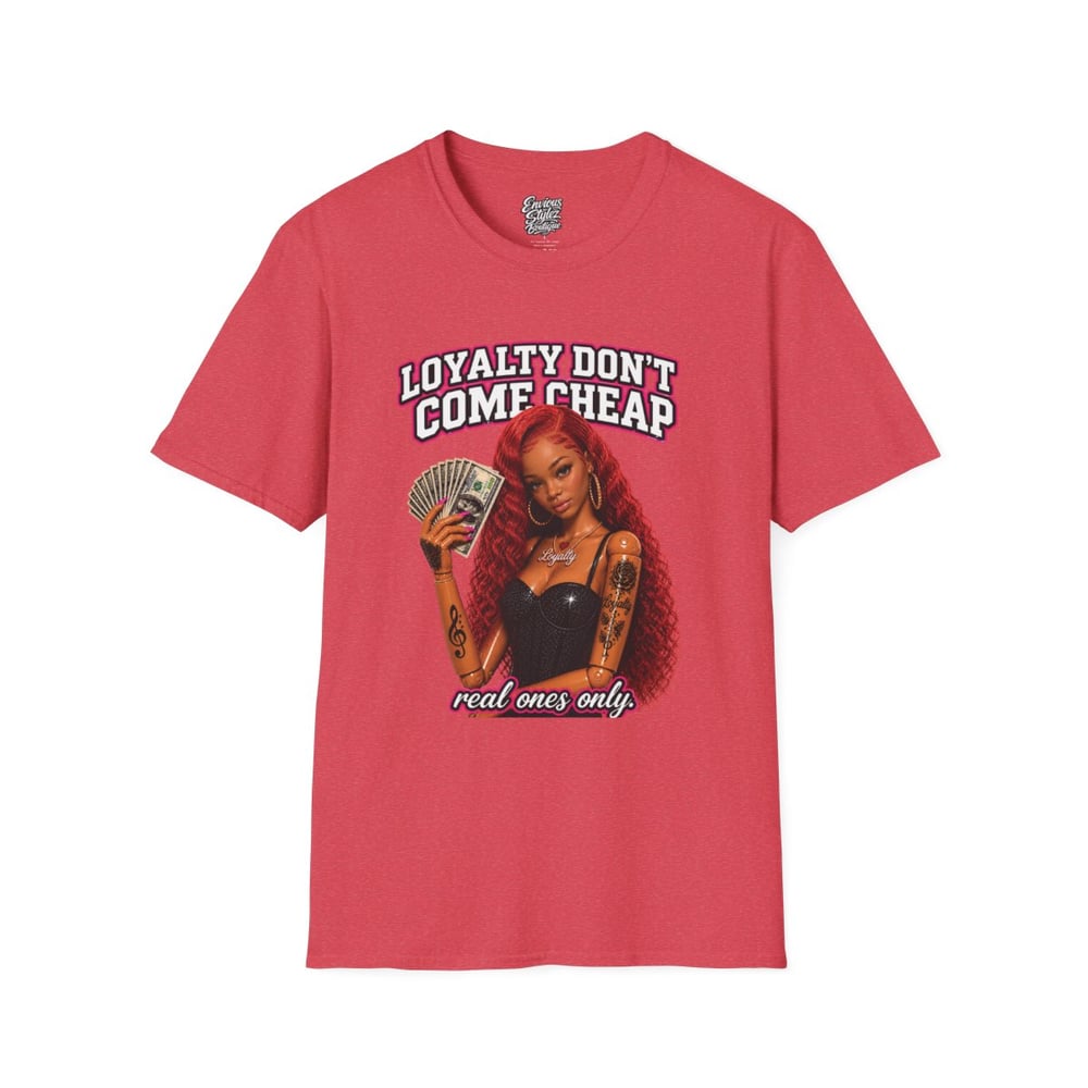 Image of Loyalty Don’t Come Cheap T-Shirt — Graphic Cash & Inked Woman Tee