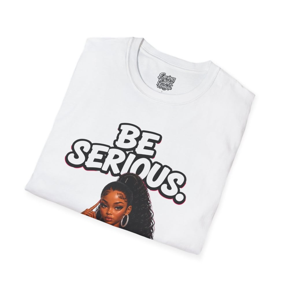 Image of Be Serious T-Shirt — 'Don't Play With Me' Graphic Tee (Curly Hair Queen)