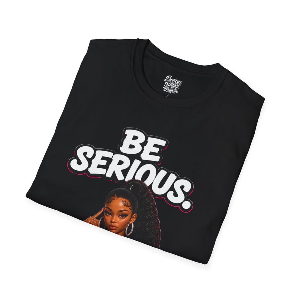Image of Be Serious T-Shirt — 'Don't Play With Me' Graphic Tee (Curly Hair Queen)