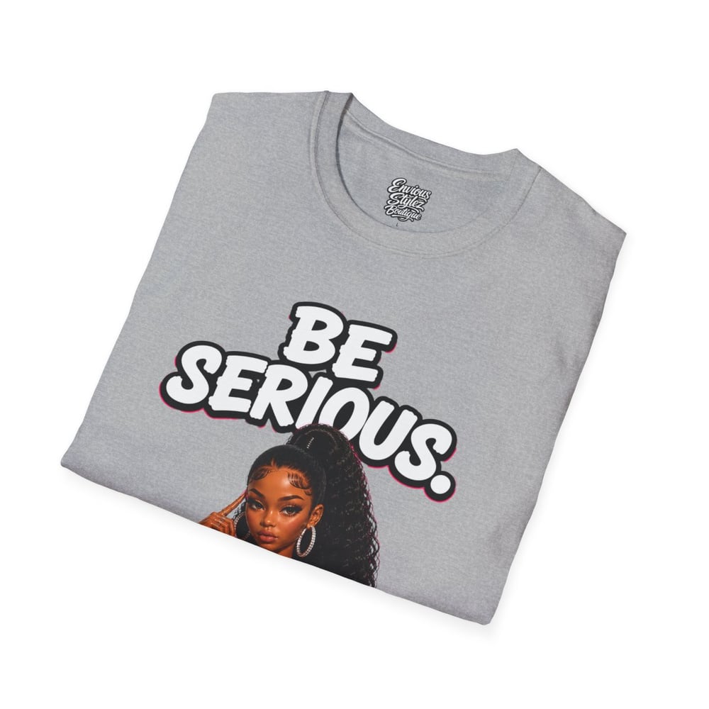 Image of Be Serious T-Shirt — 'Don't Play With Me' Graphic Tee (Curly Hair Queen)
