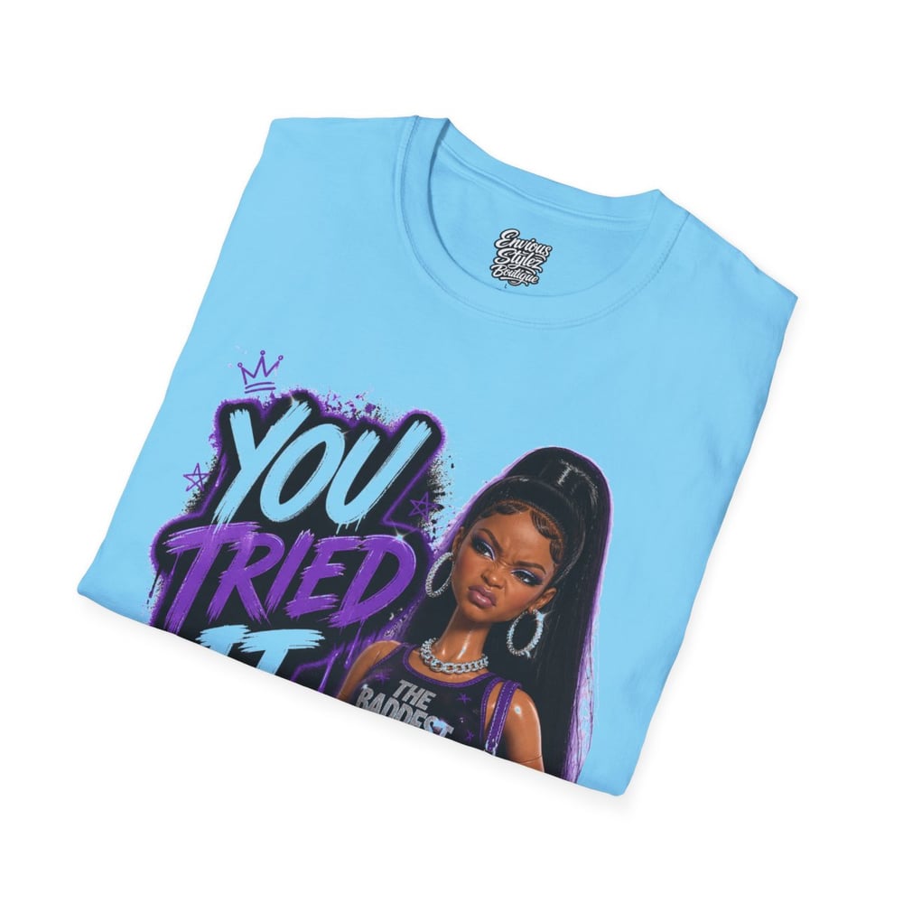 Image of You Tried It Graphic T‑Shirt — "You Tried It" Girl Illustration Tee