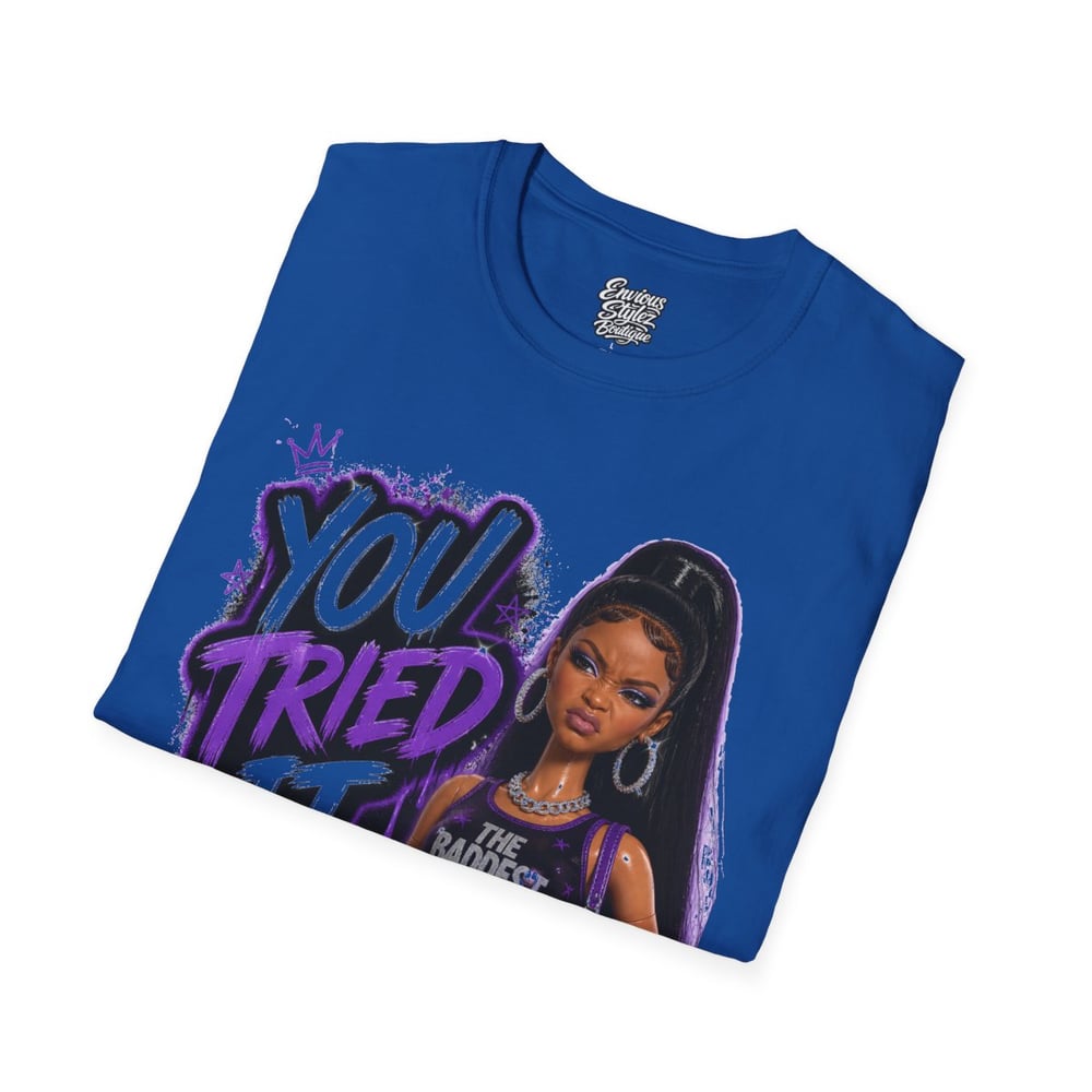 Image of You Tried It Graphic T‑Shirt — "You Tried It" Girl Illustration Tee