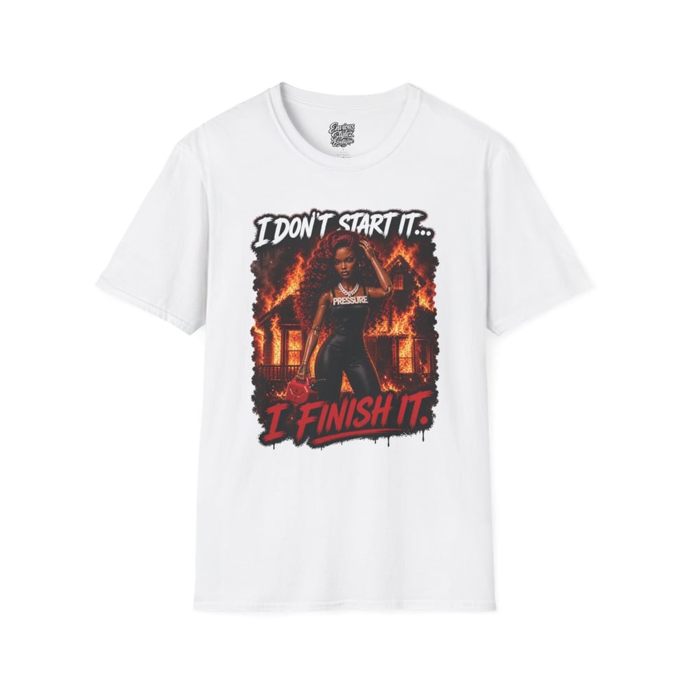 Image of I Don't Start It... I Finish It T-Shirt — Fierce Firefighter Vibe Graphic Tee