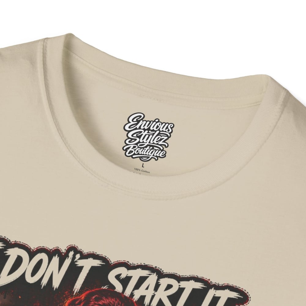 Image of I Don't Start It... I Finish It T-Shirt — Fierce Firefighter Vibe Graphic Tee