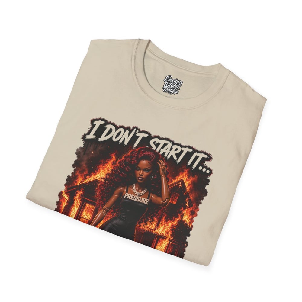 Image of I Don't Start It... I Finish It T-Shirt — Fierce Firefighter Vibe Graphic Tee